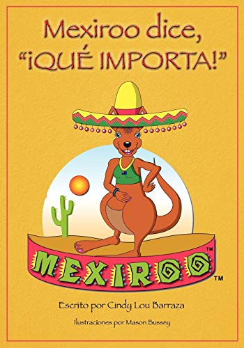 Beispielbild fr Mexiroo Dice, Que Importa! (Spanish Edition) zum Verkauf von Lucky's Textbooks