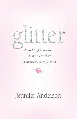 9781890900953: glitter: a sparkling life well lived, a future cut too short, an impression never forgotten