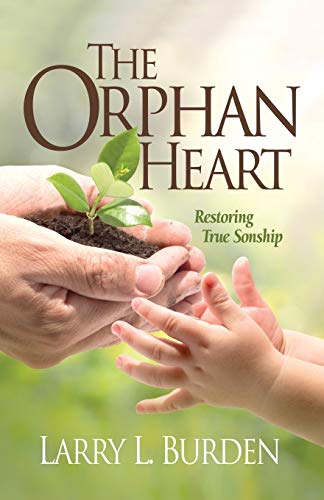 Stock image for The Orphan Heart: Restoring True Sonship for sale by HPB-Diamond