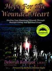 Stock image for Hope for the Wounded Heart: Healing Your Emotional Wounds Through Peaceful Living and Spiritual Grace for sale by Once Upon A Time Books