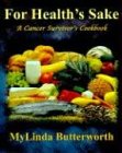 Stock image for For Health's Sake: A Cancer Survivor's Cookbook for sale by Lucky's Textbooks