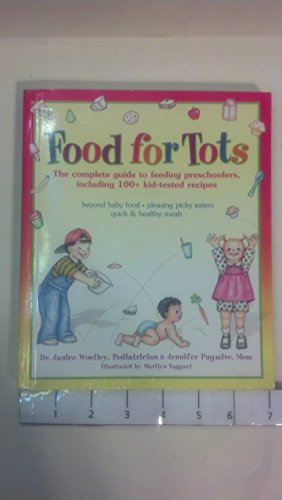 9781890908010: Food for Tots: The Complete Guide to Feeding Preschoolers, Including over 100 Kid-Tested Recipes
