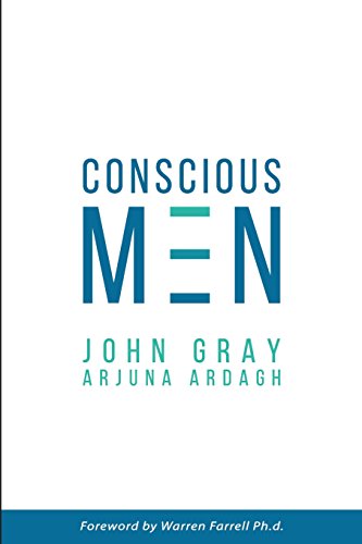 Imagen de archivo de Conscious Men: A Practical Guide to Develop 12 Qualities of the New Masculinity a la venta por ThriftBooks-Dallas