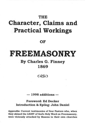 Imagen de archivo de The Character, Claims, and Practical Workings of Freemasonry a la venta por HPB Inc.