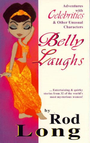 Beispielbild fr Belly Laughs: Adventures with Celebrities and Other Unusual Characters zum Verkauf von Robinson Street Books, IOBA