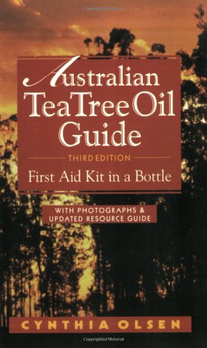 Imagen de archivo de Australian Tea Tree Oil Guide : First Aid Kit in a Bottle a la venta por Better World Books