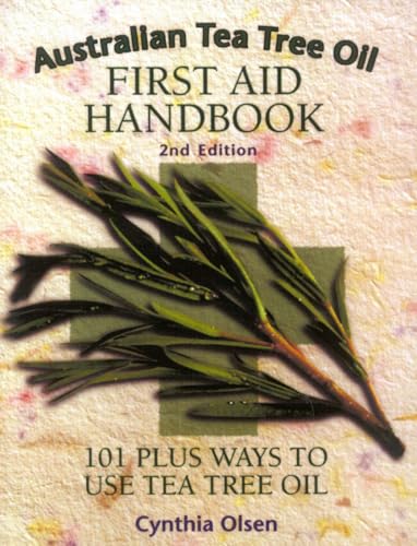 Imagen de archivo de Australian Tea Tree Oil First Aid Handbook: 101 Plus Ways to Use Tea Tree Oil a la venta por SecondSale