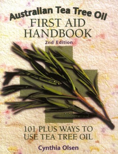Stock image for Australian Tea Tree Oil First Aid Handbook: 101 Plus Ways to Use Tea Tree Oil for sale by SecondSale