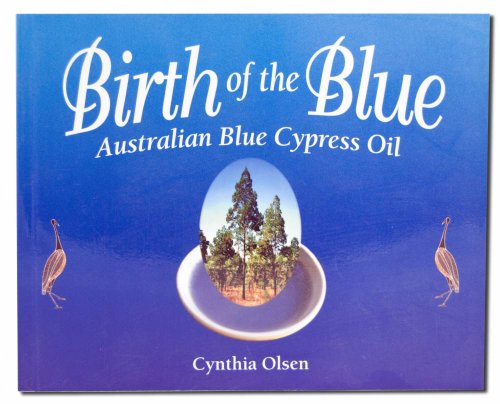 9781890941048: Birth of the Blue: Australian Blue Cypress Oil