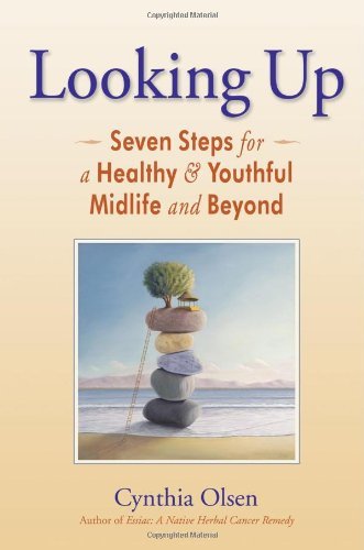 Stock image for Looking Up : Seven Steps for a Healthy and Youthful Midlife and Beyond for sale by Better World Books