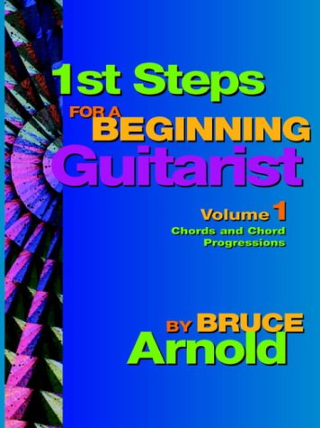 Stock image for 1st Steps for a Beginning Guitarist, Chords and Chord Progressions for sale by SecondSale