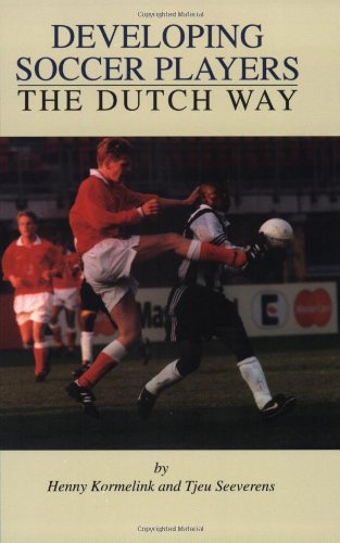 9781890946029: Developing Soccer Players The Dutch Way