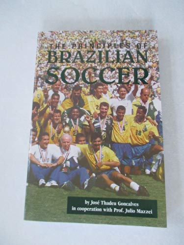 Imagen de archivo de The Principles of Brazilian Soccer a la venta por SecondSale