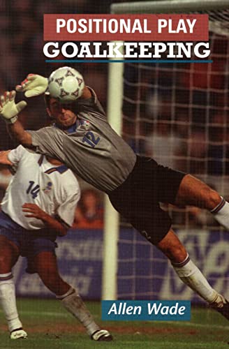 Imagen de archivo de Positional Play: Goalkeeping a la venta por Books End Bookshop