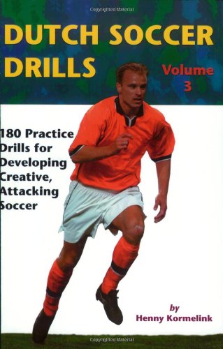 Stock image for Dutch Soccer Drills. Volume 3: 180 Practice Drills for Developing Creative, Attacking Soccer: Vol 3 for sale by The Bookseller