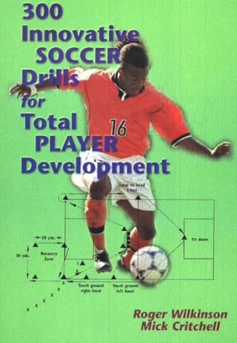 Beispielbild fr 300 Innovative Soccer Drills for Total Player Development zum Verkauf von Better World Books