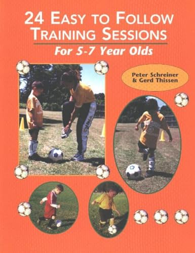 Beispielbild fr 24 Easy to Follow Training Sessions: For 5-7 Year Olds zum Verkauf von Wonder Book