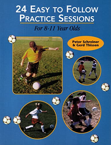 Beispielbild fr 24 Easy to Follow Practices Sessions for 8-11 Years Olds zum Verkauf von Wonder Book