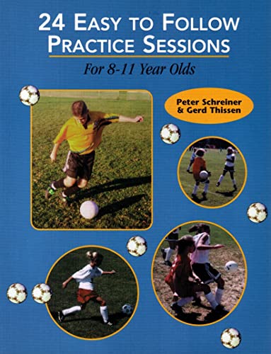 Imagen de archivo de 24 Easy to Follow Practices Sessions for 8-11 Years Olds a la venta por Wonder Book