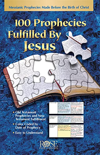 100 Prophecies Fulfilled By Jesus: Messianic Prophecies Made Before the Birth of Christ (9781890947194) by [???]
