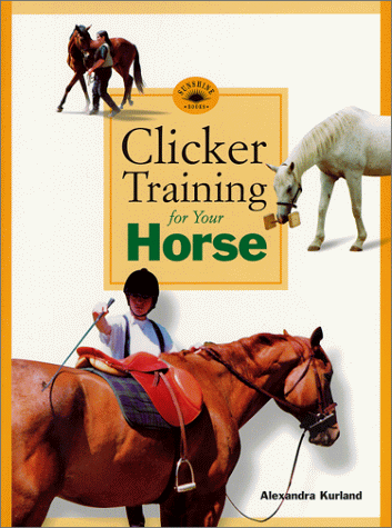 Stock image for Clicker Training for Your Horse (Karen Pryor Clicker Books) for sale by Ergodebooks