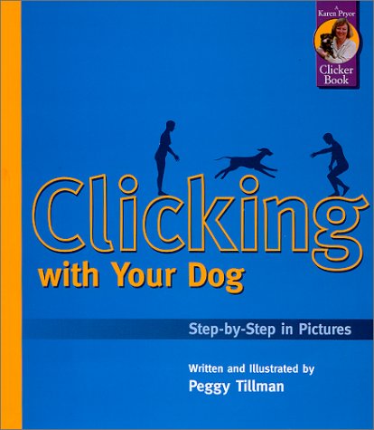 Beispielbild fr Clicking with Your Dog: Step-By-Step in Pictures zum Verkauf von ThriftBooks-Dallas