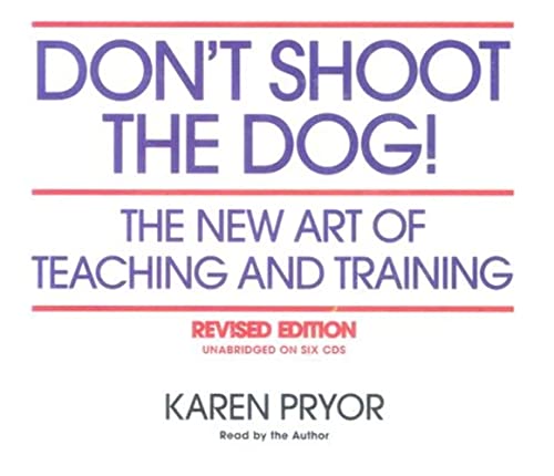 9781890948221: Don't Shoot the Dog!: The New Art of Teaching and Training