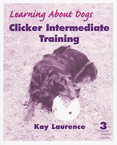 Imagen de archivo de Clicker Intermediate Training (Learning about Dogs) a la venta por Front Cover Books