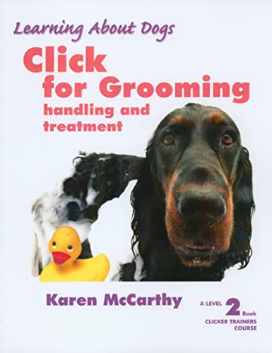 Imagen de archivo de Click for Grooming: Handling and treatment (Learning about Dogs) a la venta por Front Cover Books