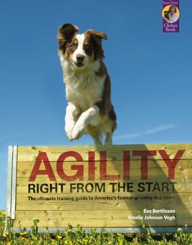 Stock image for Agility Right from the Start: The ultimate training guide to America's fastest-growing dog sport (Karen Pryor Clicker Book) for sale by HPB-Emerald