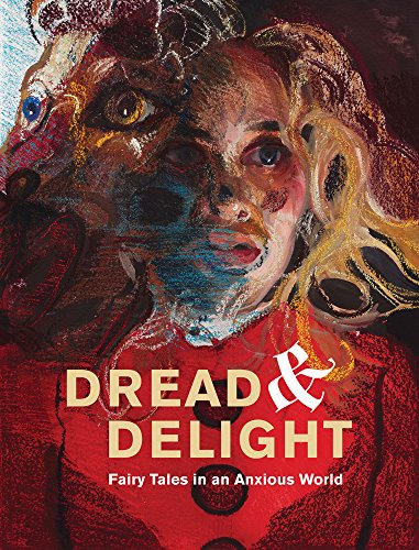 Beispielbild fr Dread and Delight : Fairy Tales in an Anxious World zum Verkauf von Better World Books