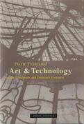 9781890951030: Art and Technology in the Nineteenth and Twentieth Centuries