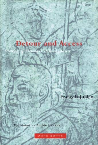 Beispielbild fr Detour and Access: Strategies of Meaning in China and Greece zum Verkauf von HPB-Emerald