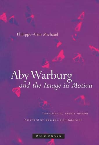 Beispielbild fr Aby Warburg and the Image in Motion (Zone Books) zum Verkauf von HPB-Red