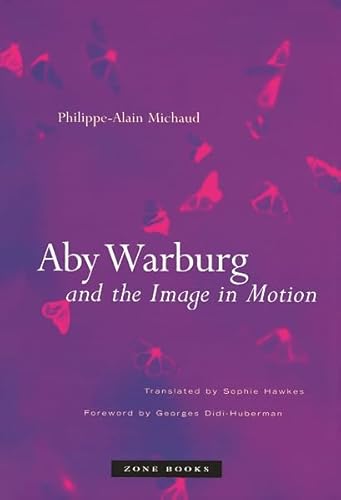 Imagen de archivo de Aby Warburg and the Image in Motion (Zone Books) a la venta por HPB-Red