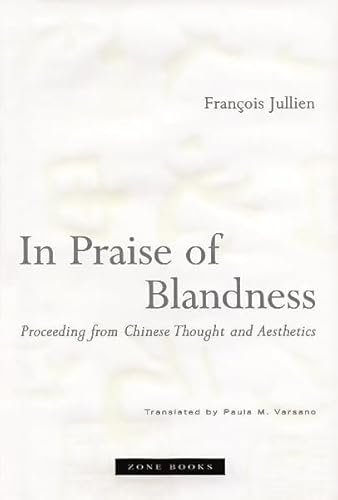 9781890951412: In Praise of Blandness: Proceeding from Chinese Thought and Aesthetics