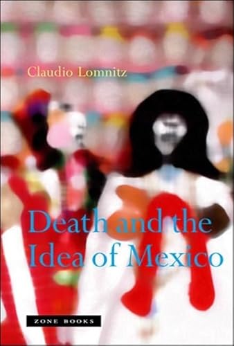 Imagen de archivo de Death and the Idea of Mexico (Zone Books) a la venta por Textbooks_Source