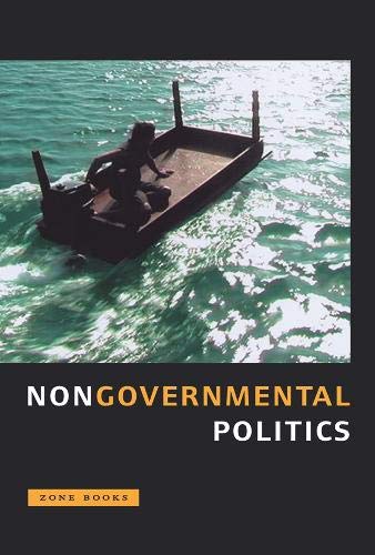 Imagen de archivo de Nongovernmental Politics (Zone Books) a la venta por Housing Works Online Bookstore