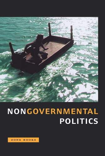 Stock image for Nongovernmental Politics (Zone Books) for sale by Housing Works Online Bookstore