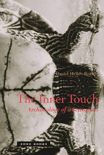 Beispielbild fr The Inner Touch: Archaeology of a Sensation (Zone Books) zum Verkauf von SecondSale