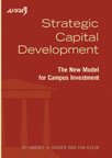 9781890956554: Strategic Capital Development: The New Model for Campus Investment