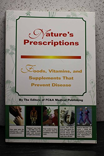 Beispielbild fr Nature's Prescription : Foods, Vitamins and Supplements That Prevent Disease zum Verkauf von Better World Books