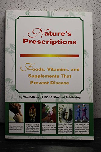 Imagen de archivo de Nature's Prescription : Foods, Vitamins and Supplements That Prevent Disease a la venta por Better World Books