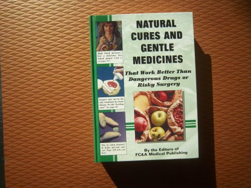 Beispielbild fr Natural Cures and Gentle Medicines That Work Better Than Dangerous Drugs or Risky Surgery zum Verkauf von SecondSale