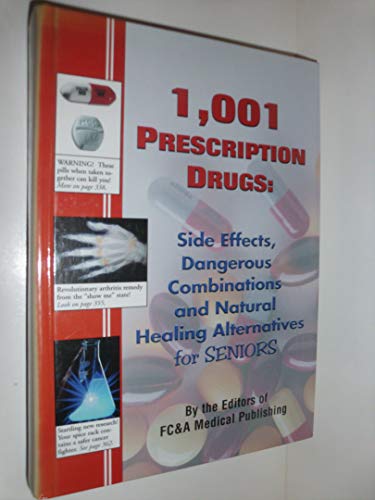 Stock image for 1,001 Prescription Drugs : Side Effects, Dangerous Combinations and Natural Healing Alternatives for sale by Better World Books