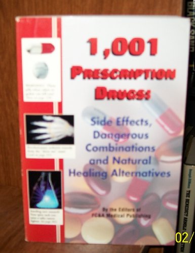 Stock image for 1,001 Prescription Drugs : Side Effects, Dangerous Combinations and Natural Healing Alternatives for Seniors for sale by Once Upon A Time Books