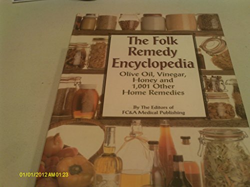 Beispielbild fr The Folk Remedy Encyclopedia: Olive Oil, Vinegar, Honey and 1,001 Other Home Remedies zum Verkauf von Gulf Coast Books