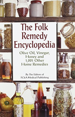 Imagen de archivo de The Folk Remedy Encyclopedia: Olive Oil, Vinegar, Honey and 1,001 Other Home Remedies a la venta por GoldenDragon