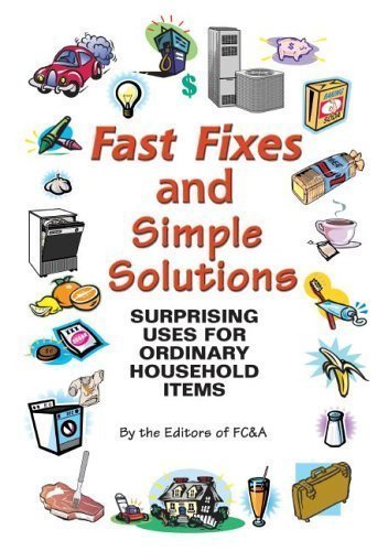 Beispielbild fr Fast Fixes and Simple Solutions Surprising Uses for Ordinary Household Items zum Verkauf von AwesomeBooks