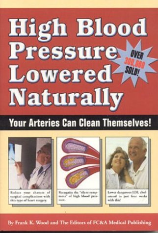 Imagen de archivo de High Blood Pressure Lowered Naturally: Your Arteries Can Clean Themselves! a la venta por Wonder Book